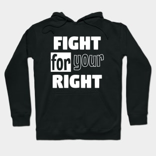 Fight for your right Hoodie